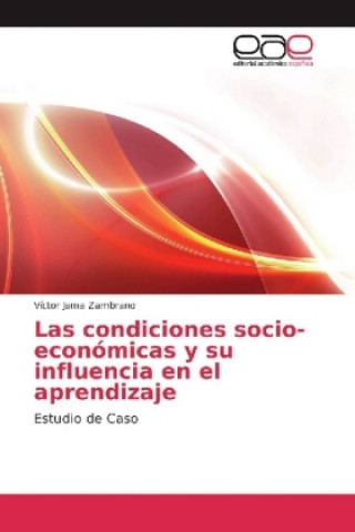 Kniha Las condiciones socio-económicas y su influencia en el aprendizaje Víctor Jama Zambrano