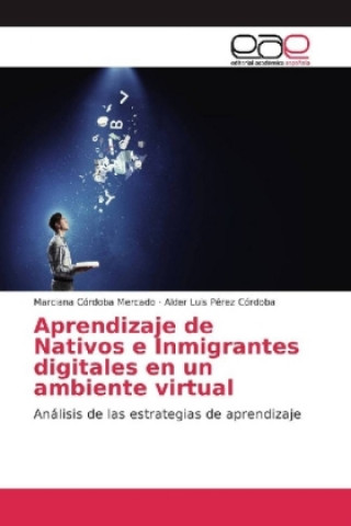 Carte Aprendizaje de Nativos e Inmigrantes digitales en un ambiente virtual Marciana Córdoba Mercado