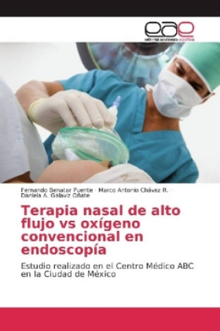 Kniha Terapia nasal de alto flujo vs oxígeno convencional en endoscopía Fernando Benatar Puente