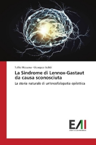 Könyv La Sindrome di Lennox-Gastaut da causa sconosciuta Tullio Messana
