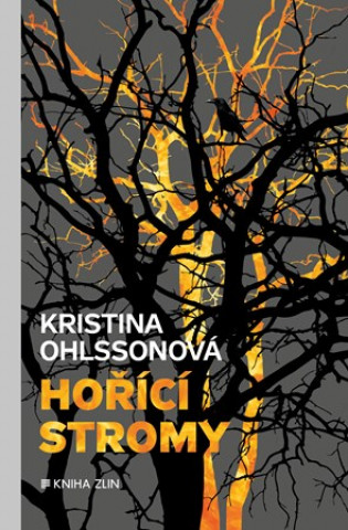 Kniha Hořící stromy Kristina Ohlssonová