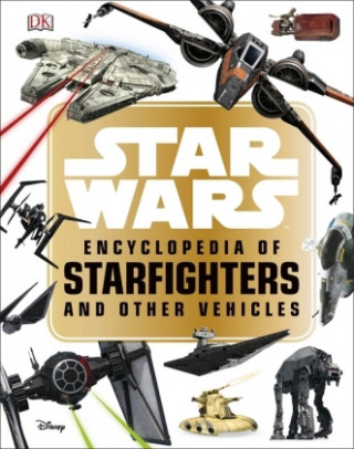 Könyv Star Wars (TM) Encyclopedia of Starfighters and Other Vehicles Landry Q. Walker