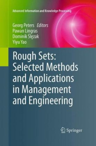 Könyv Rough Sets: Selected Methods and Applications in Management and Engineering Georg Peters