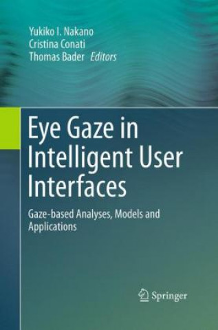 Kniha Eye Gaze in Intelligent User Interfaces Yukiko I. Nakano