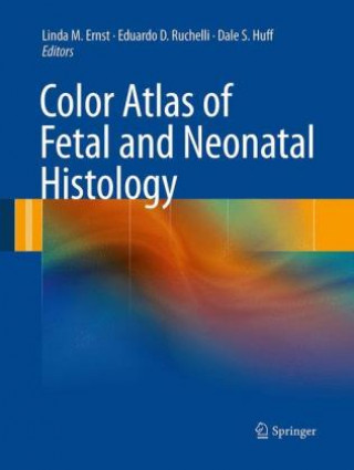 Książka Color Atlas of Fetal and Neonatal Histology Linda M. Ernst