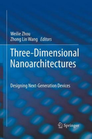 Книга Three-Dimensional Nanoarchitectures Weilie Zhou