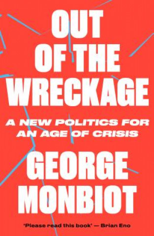 Kniha Out of the Wreckage George Monbiot