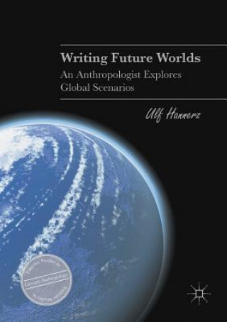 Книга Writing Future Worlds Ulf Hannerz