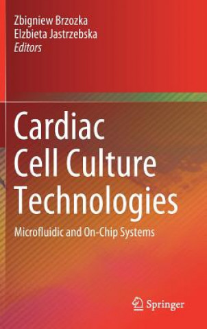 Kniha Cardiac Cell Culture Technologies Zbigniew Brzozka