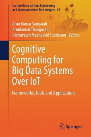 Книга Cognitive Computing for Big Data Systems Over IoT Arun Kumar Sangaiah