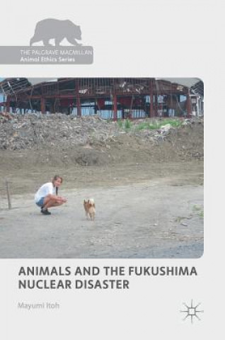 Książka Animals and the Fukushima Nuclear Disaster Mayumi Itoh