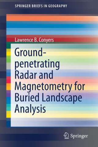 Carte Ground-penetrating Radar and Magnetometry for Buried Landscape Analysis Lawrence B. Conyers