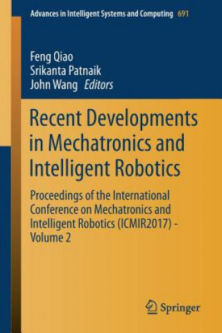 Książka Recent Developments in Mechatronics and Intelligent Robotics Srikanta Patnaik