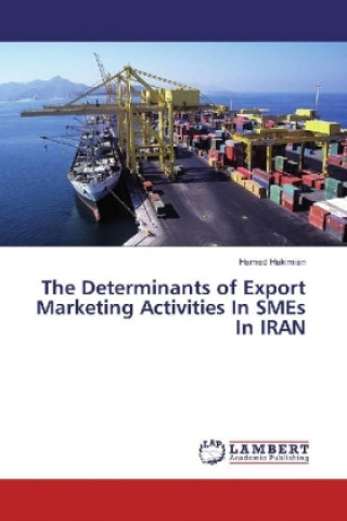 Kniha The Determinants of Export Marketing Activities In SMEs In IRAN Hamed Hakimian