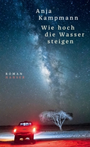 Libro Wie hoch die Wasser steigen Anja Kampmann