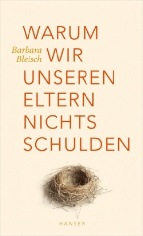 Книга Warum wir unseren Eltern nichts schulden Barbara Bleisch