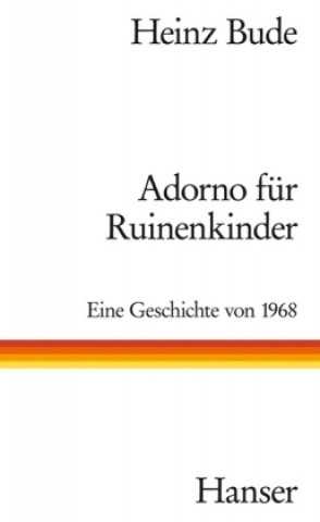 Βιβλίο Adorno für Ruinenkinder Heinz Bude