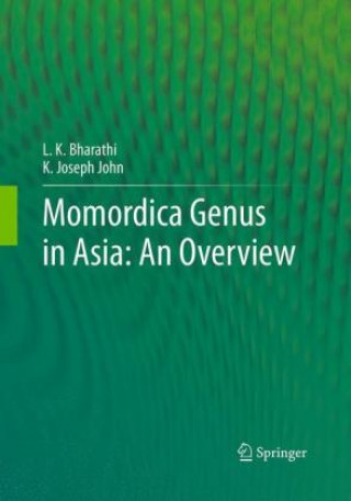 Könyv Momordica genus in Asia - An Overview L.K. Bharathi
