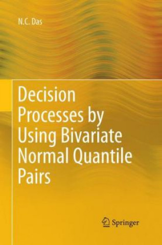 Buch Decision Processes by Using Bivariate Normal Quantile Pairs N. C. Das