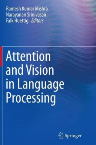Kniha Attention and Vision in Language Processing Ramesh Kumar Mishra