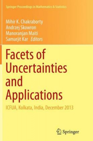 Książka Facets of Uncertainties and Applications Mihir K. Chakraborty