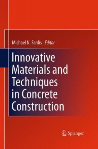 Książka Innovative Materials and Techniques in Concrete Construction Michael N. Fardis