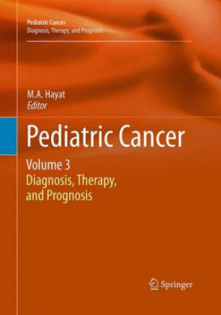 Książka Pediatric Cancer, Volume 3 M. A. Hayat