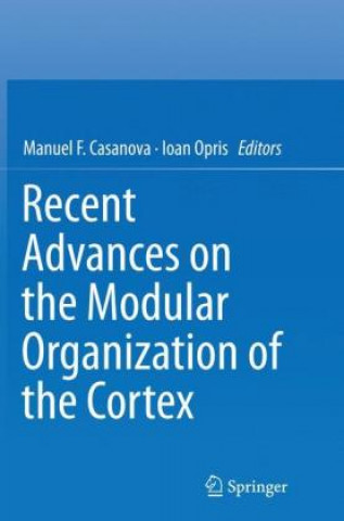 Książka Recent Advances on the Modular Organization of the Cortex Manuel F. Casanova