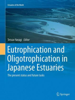 Carte Eutrophication and Oligotrophication in Japanese Estuaries Tetsuo Yanagi