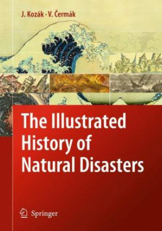 Carte Illustrated History of Natural Disasters Jan Kozak