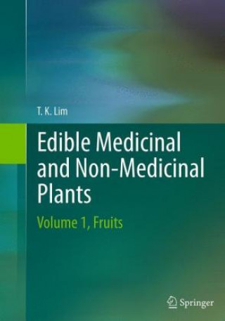 Könyv Edible Medicinal and Non-Medicinal Plants Lim T. K.