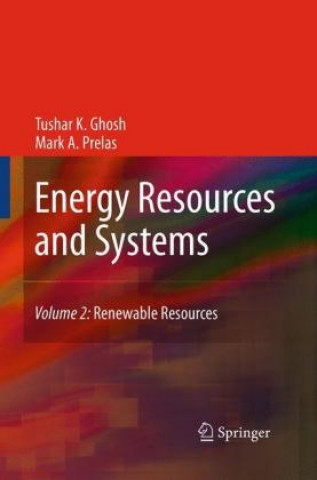 Książka Energy Resources and Systems Tushar K. Ghosh