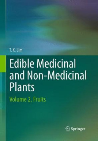Könyv Edible Medicinal And Non-Medicinal Plants Lim T. K.