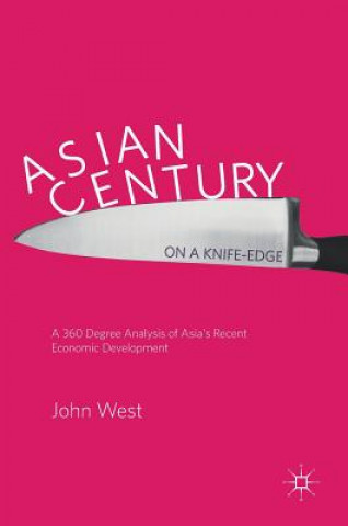 Книга Asian Century... on a Knife-edge John West