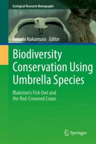 Kniha Biodiversity Conservation Using Umbrella Species Futoshi Nakamura