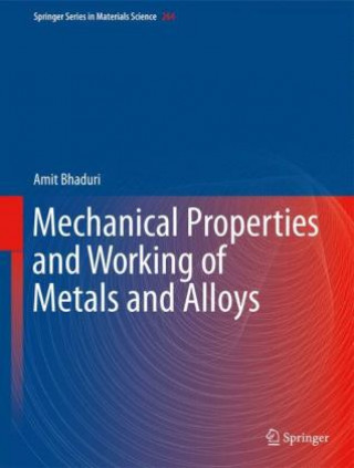 Book Mechanical Properties and Working of Metals and Alloys Amit Bhaduri