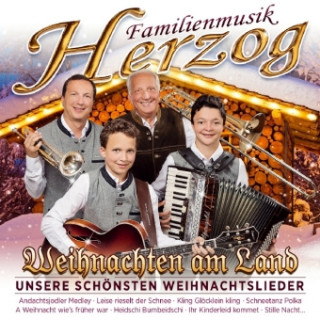 Audio Weihnachten am Land - Unsere schönsten Weihnachtslieder, 1 Audio-CD Familienmusik Herzog