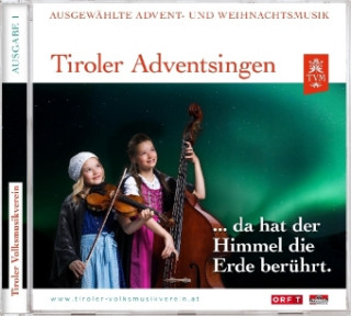 Audio Tiroler Adventsingen da hat der Himmel die Erde berührt, Audio-CD Various