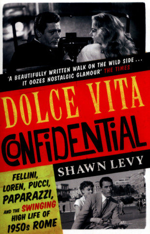 Kniha Dolce Vita Confidential Shawn Levy