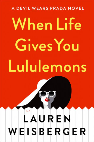 Knjiga When Life Gives You Lululemons Lauren Weisberger