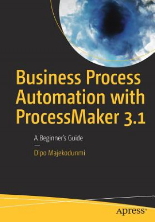 Carte Business Process Automation with ProcessMaker 3.1 Dipo Majekodunmi