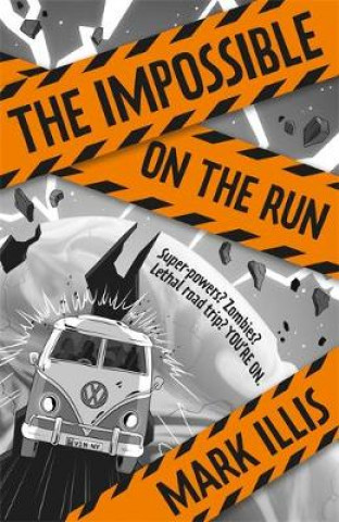 Carte The Impossible: On the Run Mark Illis