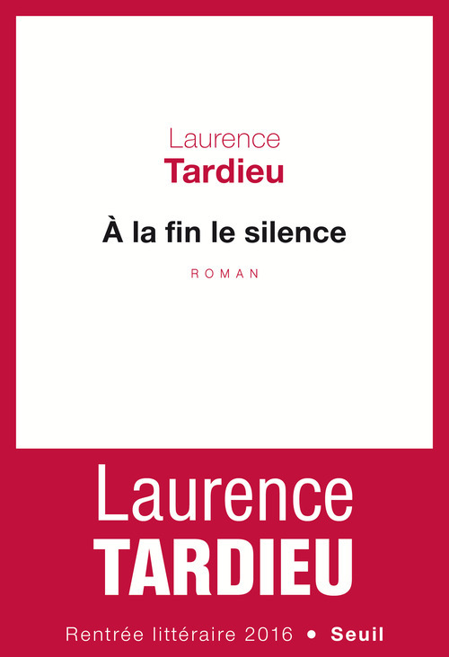 Kniha A la fin le silence Laurence Tardieu