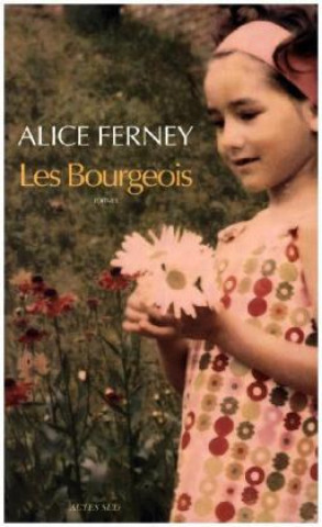 Könyv Les Bourgeois Alice Ferney