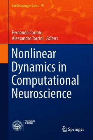 Kniha Nonlinear Dynamics in Computational Neuroscience Fernando Corinto