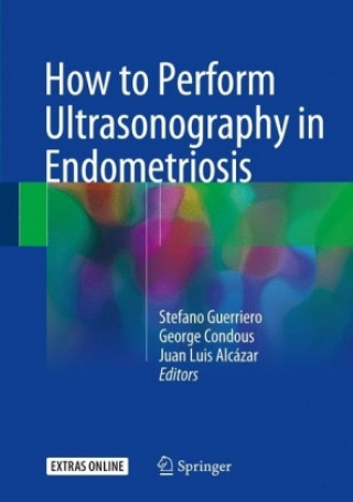 Kniha How to Perform Ultrasonography in Endometriosis Stefano Guerriero