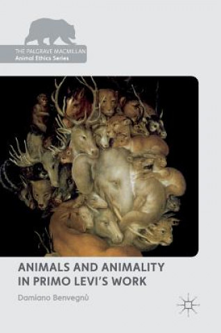 Kniha Animals and Animality in Primo Levi's Work Damiano Benvegn?