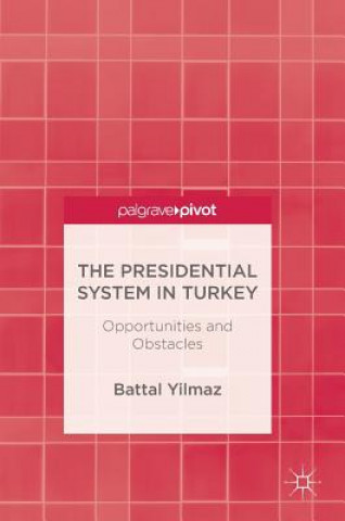 Book Presidential System in Turkey Battal Yilmaz