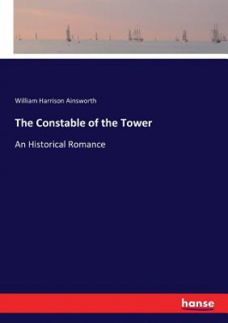 Книга Constable of the Tower WILLIAM H AINSWORTH