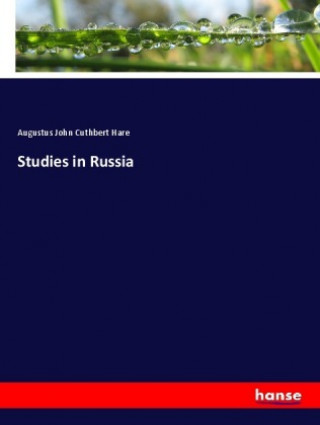 Könyv Studies in Russia Augustus John Cuthbert Hare